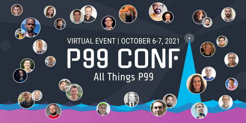 P99 Conference Virtual Event 2021