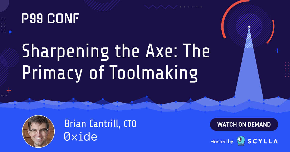 Sharpening the Axe The Primacy of Toolmaking P99 CONF