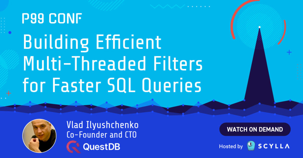 Building Efficient Multi-Threaded Filters for Faster SQL Queries - P99 CONF