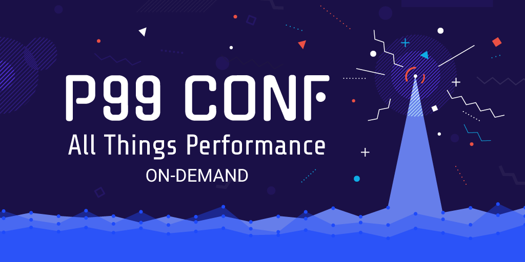 P99 CONF On-Demand